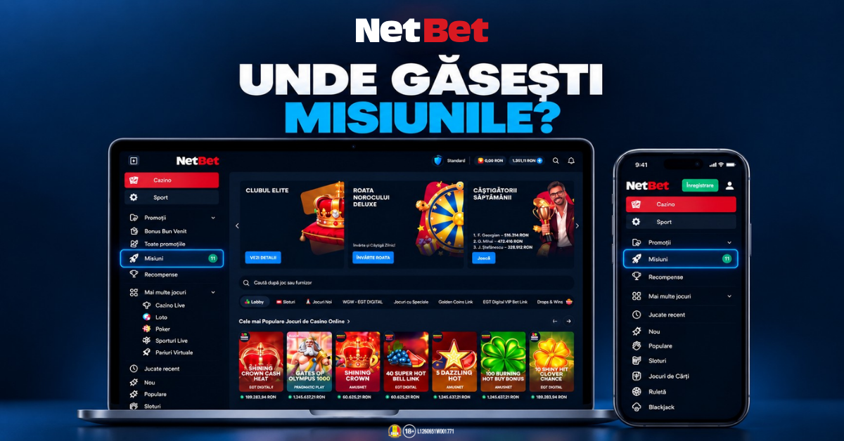 Unde găsești Misiunile NetBet Unde găsești secțiunea Misiuni NetBet pe desktop și mobil